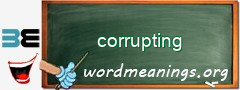 WordMeaning blackboard for corrupting